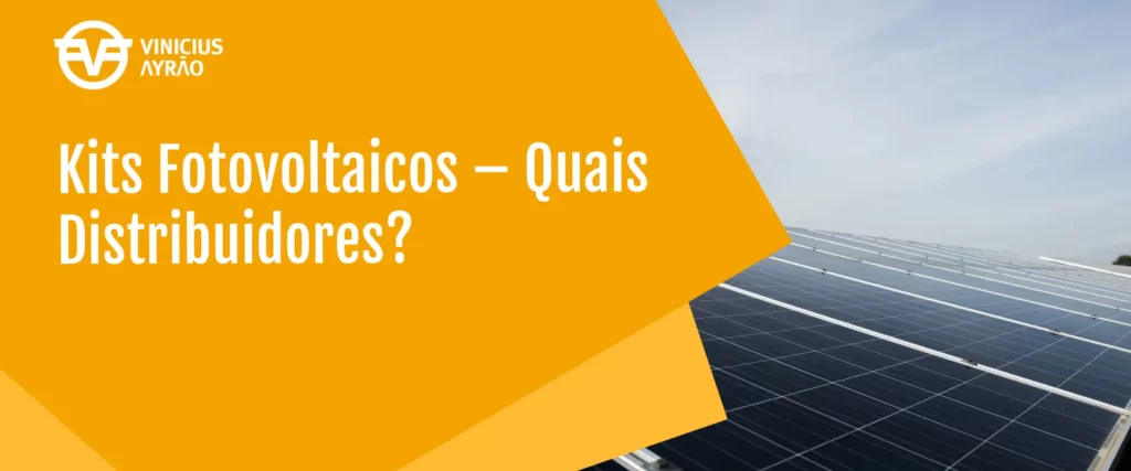 Kits Fotovoltaicos – Quais Distribuidores?