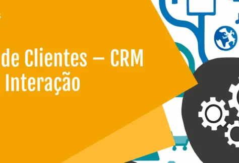 Gestão de Clientes – CRM parte 2 Interação