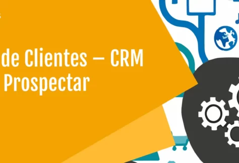 Gestão de Clientes – CRM parte 1 Prospectar